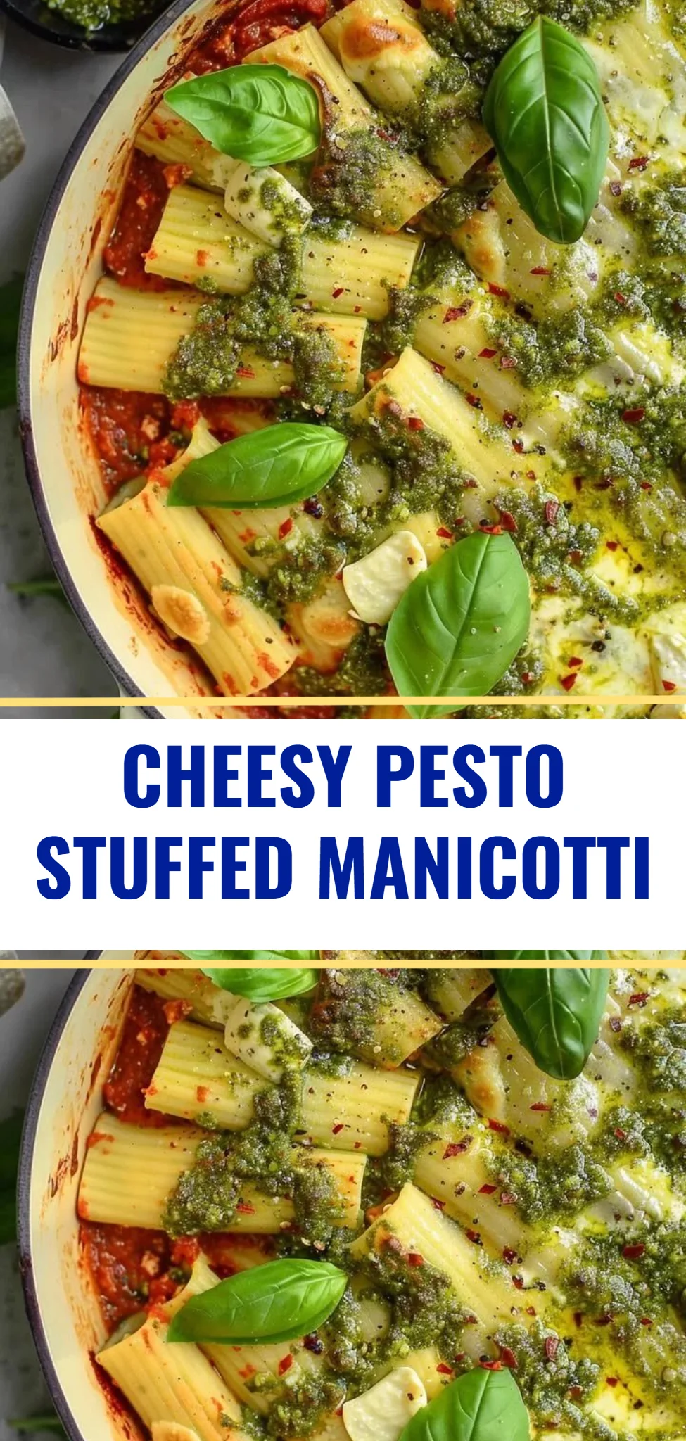 Cheesy Pesto Stuffed Manicotti
