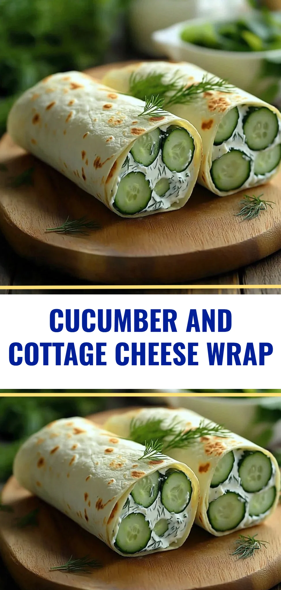 Cucumber and Cottage Cheese Wrap