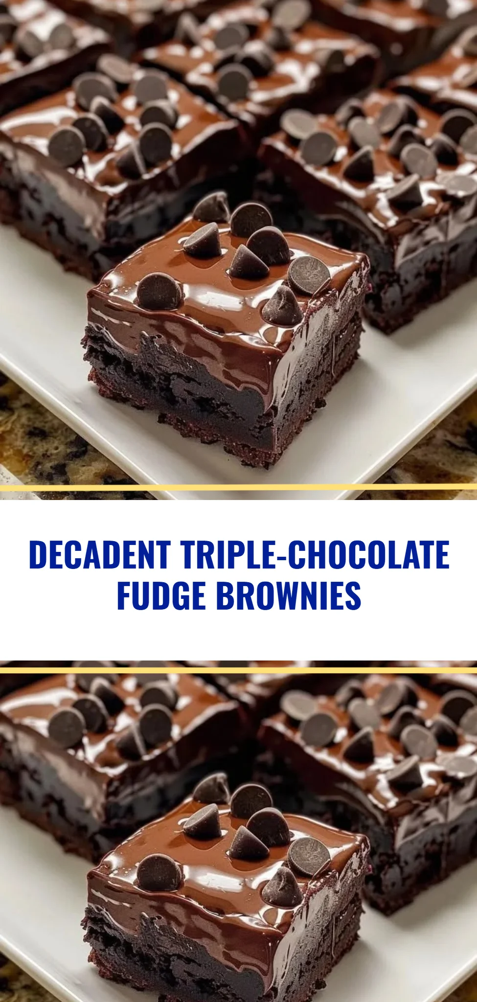 Decadent Triple-Chocolate Fudge Brownies