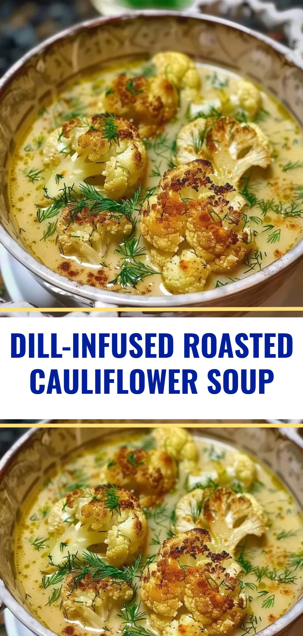 Dill-Infused Roasted Cauliflower Soup