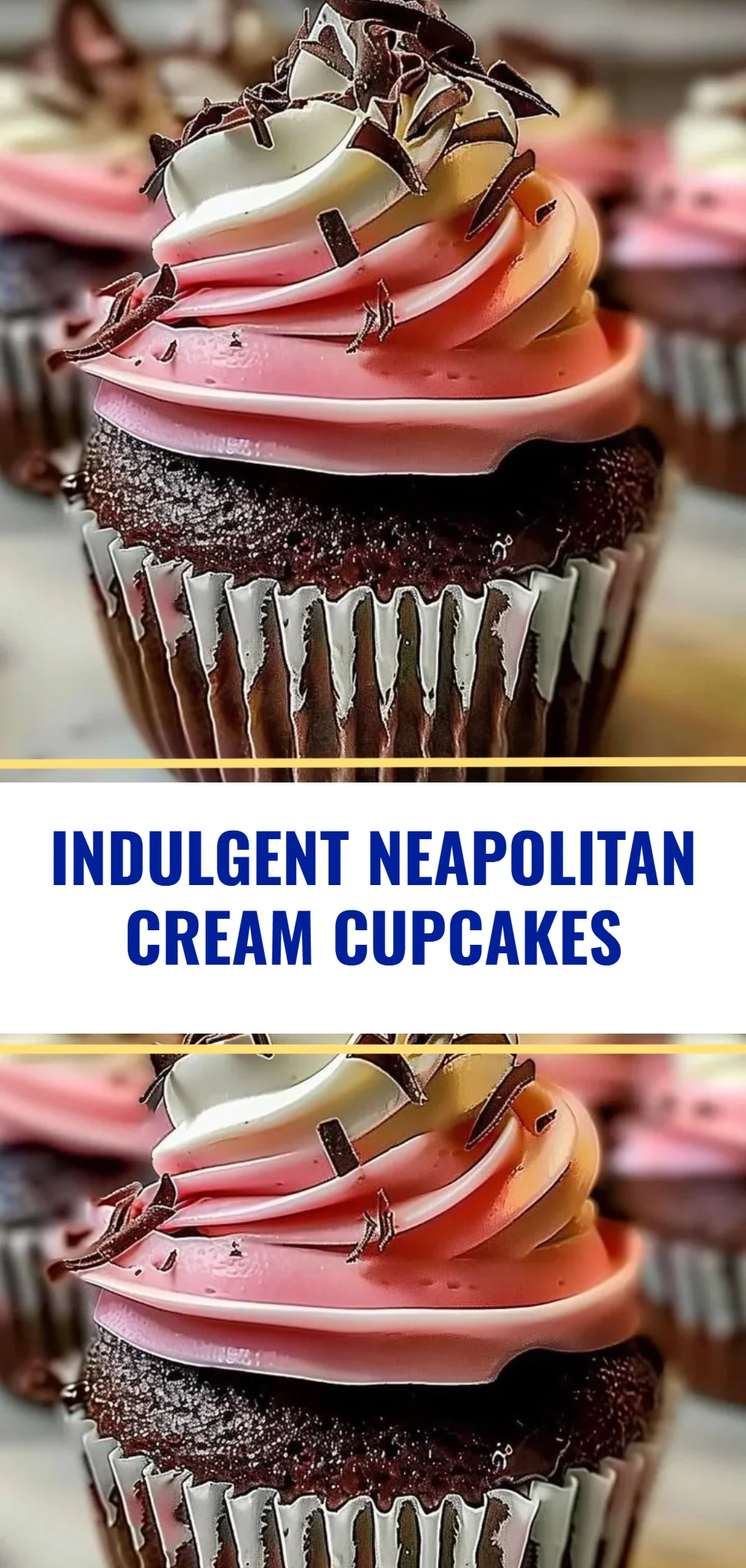 Indulgent Neapolitan Cream Cupcakes