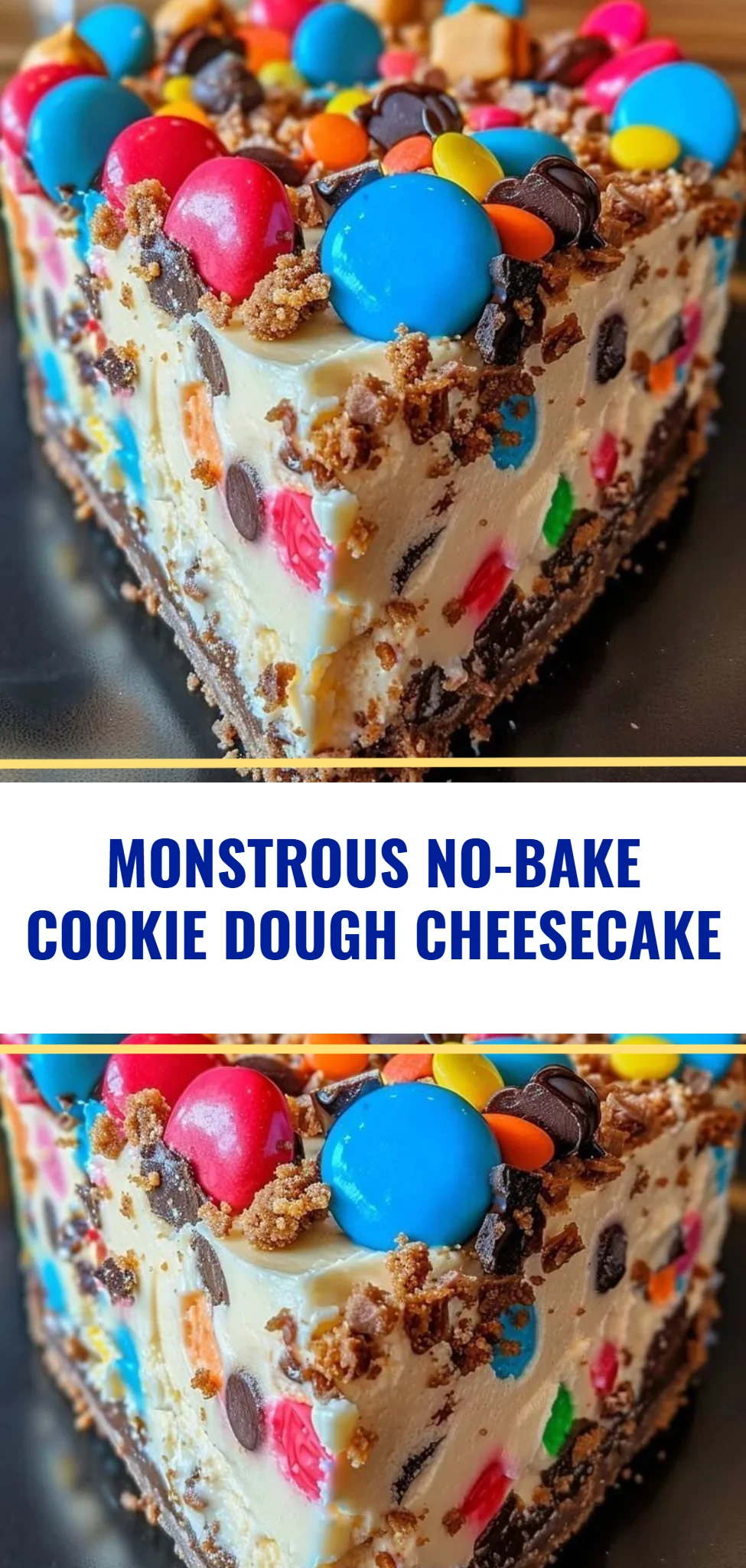 Monstrous No-Bake Cookie Dough Cheesecake