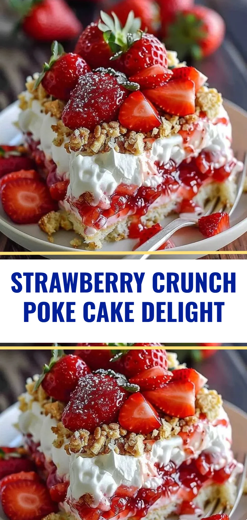 Strawberry Crunch Poke Cake Delight